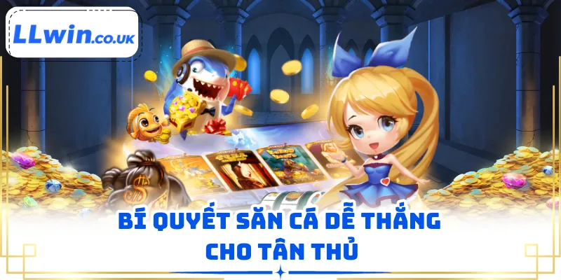 Bí quyết săn cá dễ thắng cho tân thủ